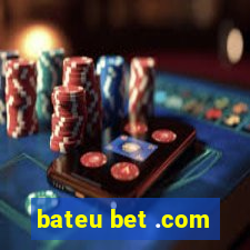 bateu bet .com